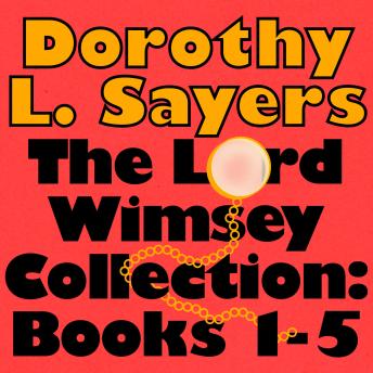 The Lord Peter Wimsey Collection: Books 1-5
