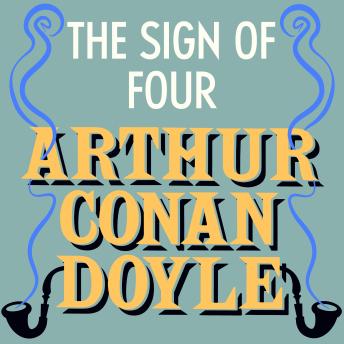 The Sign of Four: Sherlock Holmes: Book #3