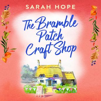 The Bramble Patch Craft Shop - Escape to... (Unabridged)