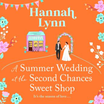 Summer Wedding at the Second Chances Sweet Shop (Unabridged)
