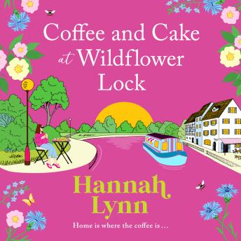 Coffee and Cake at Wildflower Lock - The Wildflower Lock Series