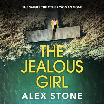 The Jealous Girl - A BRAND NEW psychological thriller full of revenge and obsession from Alex Stone for 2026 (Unabridged)