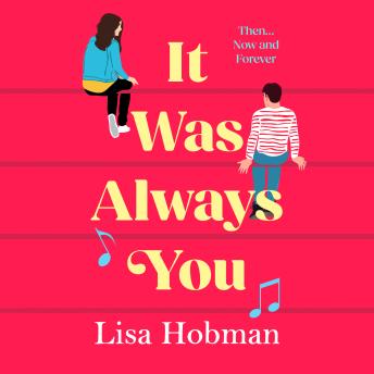 It Was Always You - A second chance, romantic read from Lisa Hobman (Unabridged)