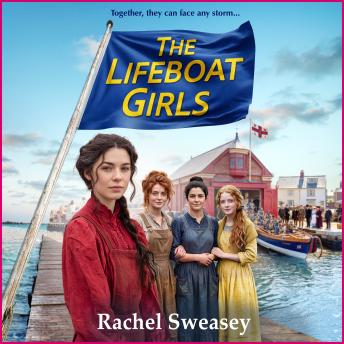 The Lifeboat Girls  The BRAND NEW heartwarming story of friendship, love and strength for 2026 (Unabridged)