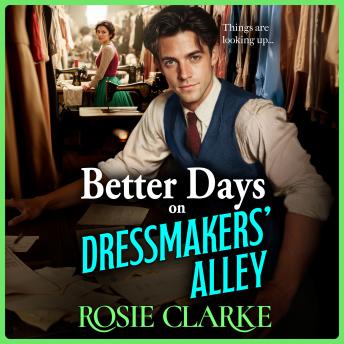 Better Days on Dressmakers' Alley - Dressmakers' Alley  (Unabridged)