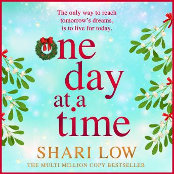 One Day at a Time - A BRAND NEW uplifting story of friendship, love and secrets from MULTI-MILLION COPY SENSATION Shari Low for 2026 (Unabridged)