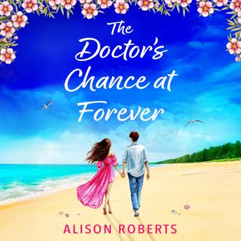 The Doctor's Chance at Forever - The BRAND NEW captivating medical romance from Alison Roberts for 2026 (Unabridged)
