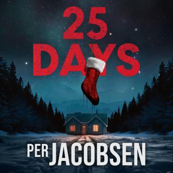 25 Days: The bestselling Christmas thriller that will chill your bones - Per Jacobsen 25 Days: The bestselling Christmas thriller that will chill your bones - Per Jacobsen