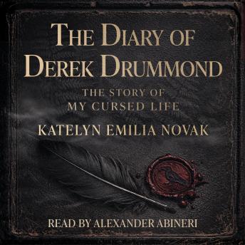 The Diary of Derek Drummond: The Story of My Cursed Life
