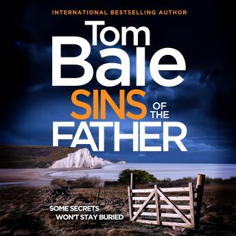 Sins of the Father - A BRAND NEW heart-pounding thriller of buried secrets and deadly consequences from Tom Bale for 2026 (Unabridged)