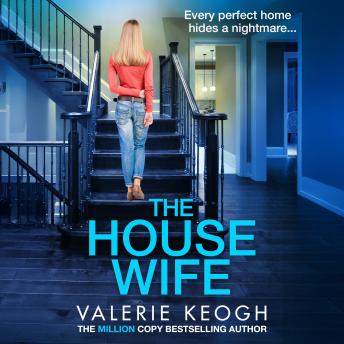 The Housewife - A jaw-dropping psychological thriller from Valerie Keogh, bestselling author of THE WIVES (Unabridged)
