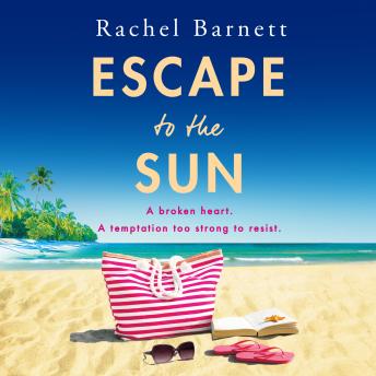 Escape to the Sun - A BRAND NEW escapist sun-drenched romantic read from Rachel Barnett for 2026 (Unabridged)