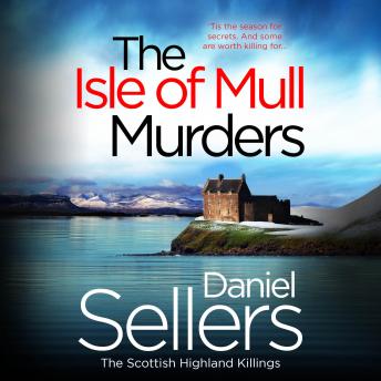 The Isle of Mull Murders - The chilling crime thriller set in the heart of the Scottish highlands, BRAND NEW for 2026! (Unabridged)