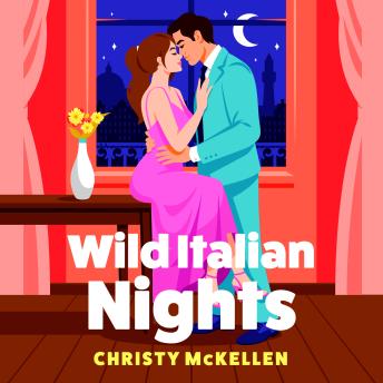 Wild Italian Nights - An intoxicating romance of seduction, passion and irresistible temptation (Unabridged)