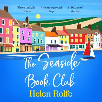 The Seaside Book Club - A BRAND NEW heartwarming story of friendship, secrets and unexpected journeys for 2026 (Unabridged)