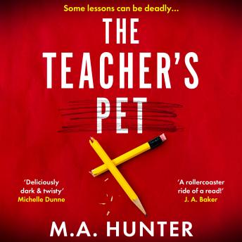 The Teacher's Pet - A BRAND NEW dark and twisty thriller of hidden identities and long-buried secrets for 2026 (Unabridged)