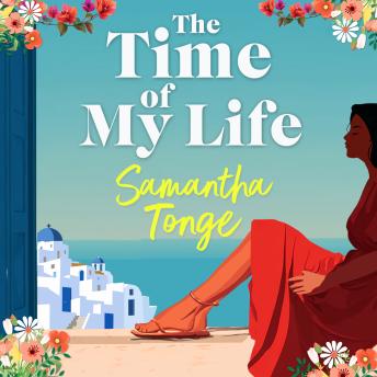 The Time of My Life - The BRAND NEW escapist story of new beginnings and second chances from Samantha Tonge for 2026 (Unabridged)
