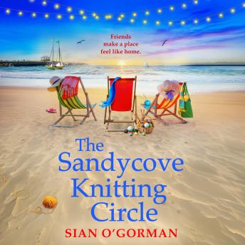 The Sandycove Knitting Circle - A BRAND NEW heartwarming seaside story of friendship and new beginnings (Unabridged)