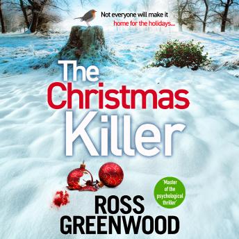The Christmas Killer - The BRAND NEW gripping police procedural from Ross Greenwood for Christmas 2026 (Unabridged)