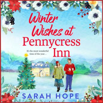 Winter Wishes at Pennycress Inn - A BRAND NEW heartwarming small-town romance from BESTSELLER Sarah Hope for 2026 (Unabridged)