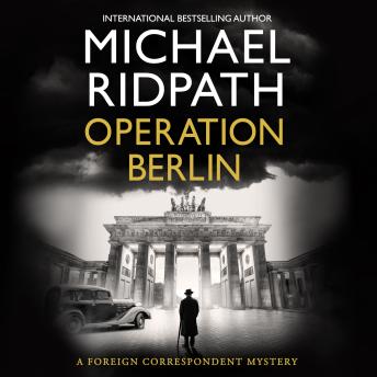 Operation Berlin -A BRAND NEW post-war mystery from Sunday Times bestselling author Michael Ridpath  (Unabridged)