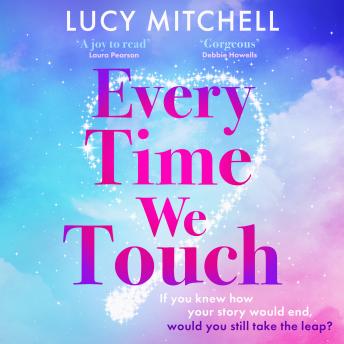 Every Time We Touch - A BRAND NEW uplifting story of love, fate and taking chances for 2026 (Unabridged)