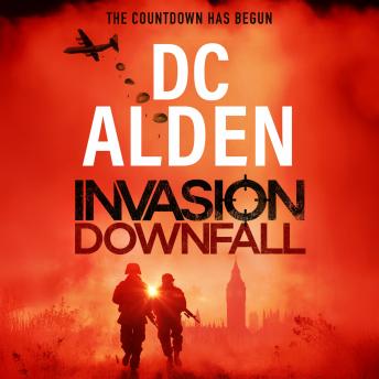 Invasion Downfall - Invasion UK series - Discover a high-stakes thriller of invasion, betrayal and survival for 2026 (Unabridged)