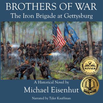 Brothers of War The Iron Brigade at Gettysburg