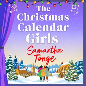 The Christmas Calendar Girls - A cosy and uplifting story filled with secrets and festive community spirit (Unabridged)
