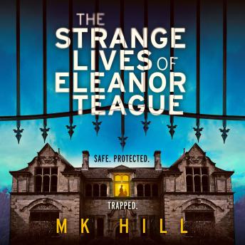 The Strange Lives of Eleanor Teague: A totally unputdownable psychological thriller with a twist you won't see coming