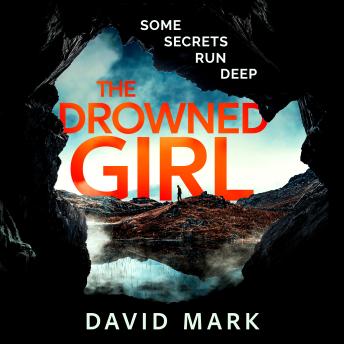 The Drowned Girl: A dark and twisty crime thriller set in the Cumbrian lakes