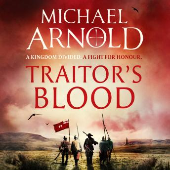 Traitor's Blood: The page-turning and authentic English civil war historical military adventure