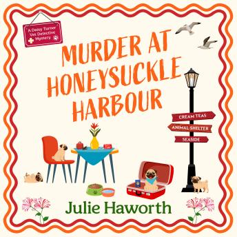 Murder at Honeysuckle Harbour: A cozy animal murder mystery set in a charming English village