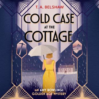 Cold Case at the Cottage: An unputdownable, cozy Golden Age detective mystery for fans of Agatha Christie and Martin Edwards