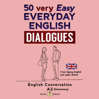 50 VERY EASY EVERYDAY ENGLISH DIALOGUES: English Conversation - Elementary / A2
