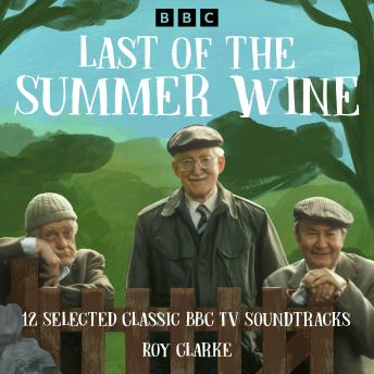 Last of the Summer Wine: 12 Selected Classic TV Soundtracks