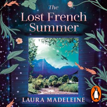 The Lost French Summer: A gripping and tearjerking World War Two novel of forbidden love that will break your heart and piece it back together