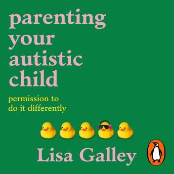 Parenting Your Autistic Child: Permission to Do it Differently