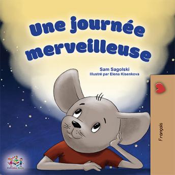 [French] - Une journée merveilleuse (French Only): A Wonderful Day (French Only)