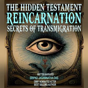 The Hidden Testament Reincarnation: Secrets Of Transmigration