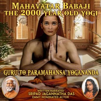 Mahavatar Babaji: The  2000 Year Old Yogi