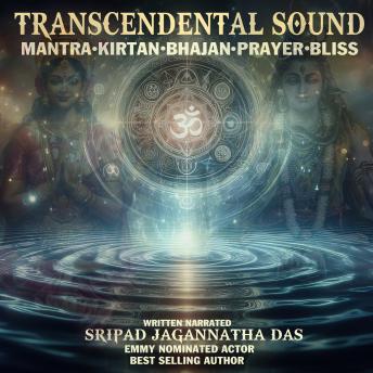 Transcendental Sound: Mantra Kirtan Bhajan Prayer Bliss