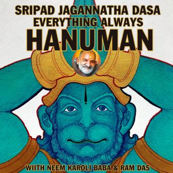 Everything Always Hanuman: With Neem Karolia Baba & Ram Das