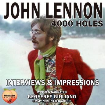 John Lennon 4000 Holes: Interviews &  Impressions