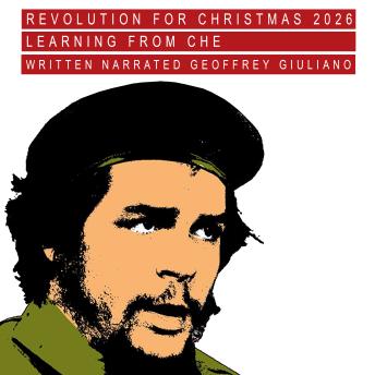 Revolution For Christmas 2026: Learning From Che