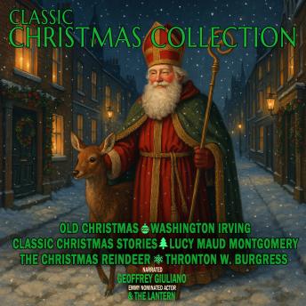 Classic Christmas Collection: Old Christmas, Classic Christmas Stories, The Christmas Reindeer