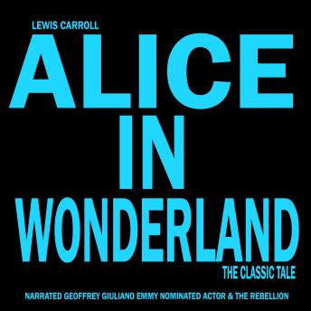 Alice In Wonderland: The Classic Tale