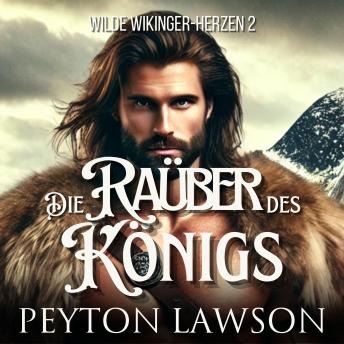 [German] - Die Raüber des Königs: Heißer historischer Wikingerroman