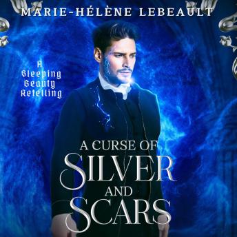 A Curse of Silver and Scars: A Beauty and the Beast Retelling