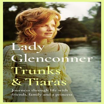 Trunks & Tiaras: Journeys through life with friends, family and a Princess